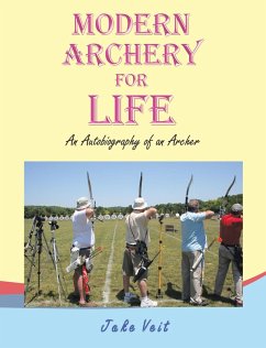Modern Archery for Life (eBook, ePUB) - Veit, Jake