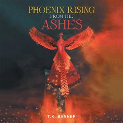 Phoenix Rising from the Ashes (eBook, ePUB)