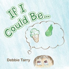 If I Could Be... (eBook, ePUB) - Tarry, Debbie