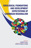 Ideological Foundations and Development Expectations of Caribbean Regionalism (eBook, ePUB)