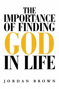 The Importance of Finding God in Life (eBook, ePUB) - Brown, Jordan