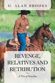 Revenge, Relatives and Retribution (eBook, ePUB) Revenge, Relatives and Retribution (eBook, ePUB)