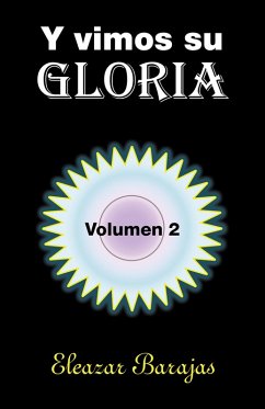 Y Vimos Su Gloria (eBook, ePUB) - Barajas, Eleazar