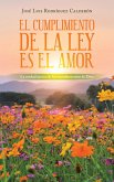 El Cumplimiento De La Ley Es El Amor (eBook, ePUB) El Cumplimiento De La Ley Es El Amor (eBook, ePUB)