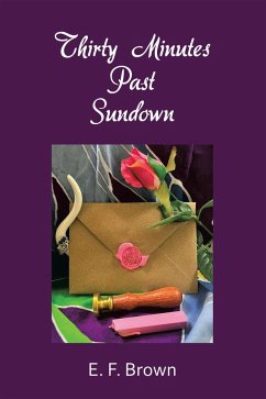 Thirty Minutes Past Sundown (eBook, ePUB) Thirty Minutes Past Sundown (eBook, ePUB)