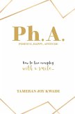Ph. A. Positive, Happy, Attitude (eBook, ePUB)