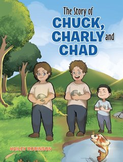 The Story of Chuck, Charly and Chad (eBook, ePUB) - Robinson, Hailey