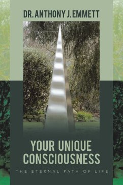 Your Unique Consciousness (eBook, ePUB) - Emmett, Anthony J.