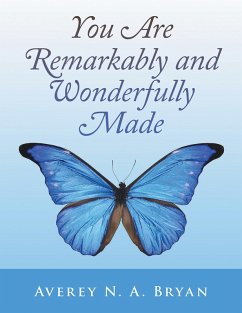 You Are Remarkably and Wonderfully Made (eBook, ePUB) - Bryan, Averey N. A.
