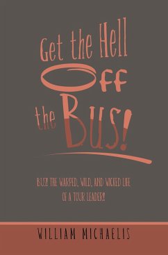 Get the Hell off the Bus! (eBook, ePUB) - Michaelis, William