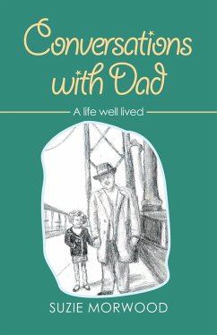 Conversations with Dad (eBook, ePUB) - Morwood, Suzie