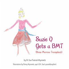 Cover Suzie Q Gets a Bmtsuzie Q Gets a Bmt (Bone Marrow Transplant) (eBook, ePUB)
