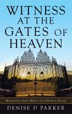 Witness at the Gates of Heaven (eBook, ePUB)