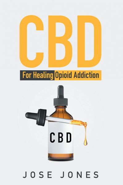 CBD: For Healing Opioid Addiction (eBook, ePUB)