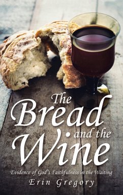 The Bread and the Wine (eBook, ePUB) - Gregory, Erin