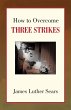 How to Overcome Three Strikes (eBook,... - Bild 1