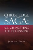 Christ-Edge Saga: All or Nothing-The Beginning (eBook, ePUB)