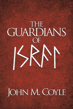 The Guardians of Israel (eBook, ePUB) - Coyle, John M.