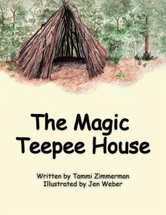 The Magic Teepee House (eBook, ePUB) - Zimmerman, Tammi