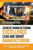 Achieve Manufacturing Excellence Lean and Smart Manufacturing (eBook, ePUB) Achieve Manufacturing Excellence Lean and Smart Manufacturing (eBook, ePUB)