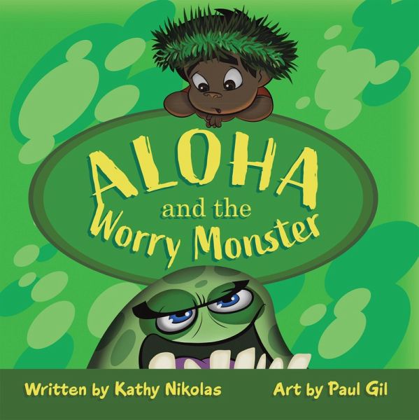 Aloha and the Worry Monster (eBook, ePUB) Aloha and the Worry Monster (eBook, ePUB)
