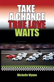 Take a Chance True Love Waits (eBook, ePUB)