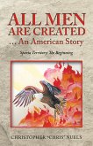 All Men Are Created ... an American Story (eBook, ePUB)