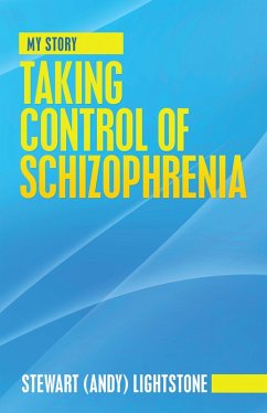 Taking Control of Schizophrenia (eBook, ePUB) - Lightstone, Stewart