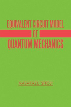 Equivalent Circuit Model of Quantum Mechanics (eBook, ePUB)