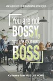 You Are Not Bossy, You Are Your Own Boss (eBook, ePUB)