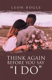 Think Again Before You Say &quote;I Do&quote; (eBook, ePUB)