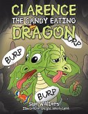 Clarence the Candy Eating Dragon (eBook, ePUB)