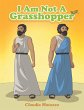I Am Not A Grasshopper (eBook, ePUB) - Bild 1