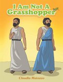 I Am Not A Grasshopper (eBook, ePUB)