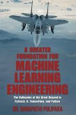 A Greater Foundation for Machine Learning Engineering (eBook, ePUB) A Greater Foundation for Machine Learning Engineering (eBook, ePUB)