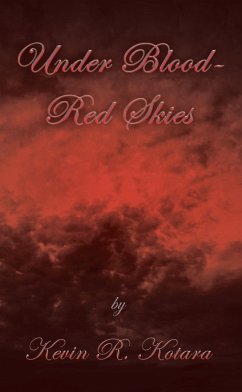 Under Blood-Red Skies (eBook, ePUB) - Kotara, Kevin R.