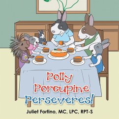 Polly Porcupine Perseveres! (eBook, ePUB) - Fortino MC LPC RPT-S, Juliet