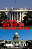 U.S. Politics: Why Who You Vote for Matters (eBook, ePUB)