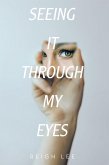 Seeing It Through My Eyes (eBook, ePUB)