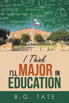 I Think I'll Major in Education (eBook, ePUB) - Tate, B. G.