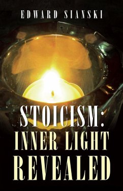 Stoicism: Inner Light Revealed (eBook, ePUB) - Sianski, Edward