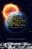 I Testify the Truth About the Truth (eBook, ePUB)