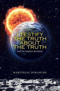 Cover I Testify the Truth About the Truth (eBook, ePUB)