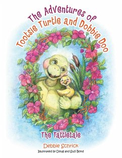 The Adventures of Tootsie Turtle and Dobbie Doo (eBook, ePUB) - Schrick, Debbie