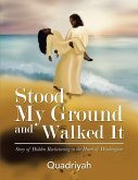 Stood My Ground and Walked It (eBook, ePUB)