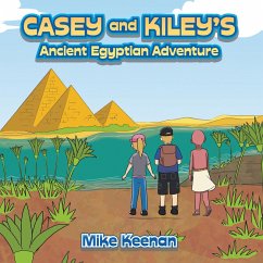 Casey and Kiley's Ancient Egyptian Adventure (eBook, ePUB) Casey and Kiley's Ancient Egyptian Adventure (eBook, ePUB)