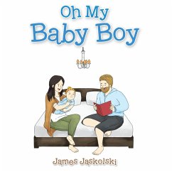 Oh My Baby Boy (eBook, ePUB) - Jaskolski, James