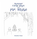 Summer Camp Days with Mr. White (eBook, ePUB) Summer Camp Days with Mr. White (eBook, ePUB)