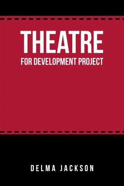 Theatre for Development Project (eBook, ePUB) - Jackson, Delma