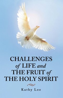 Challenges of Life and the Fruit of the Holy Spirit (eBook, ePUB) - Lee, Kathy